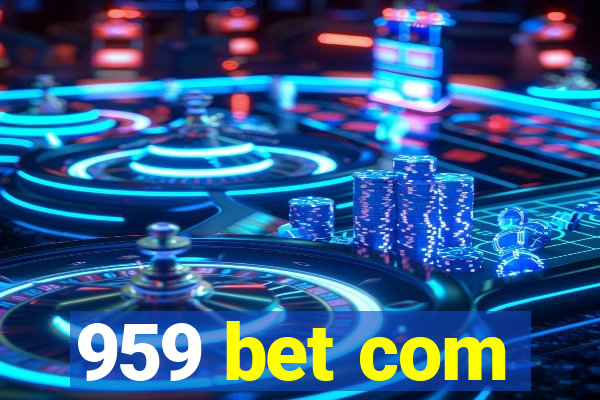 959 bet com